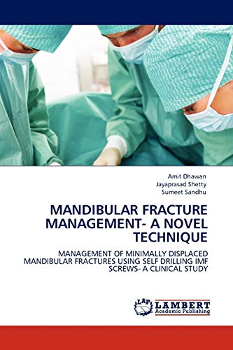 MANDIBULAR FRACTURE MANAGEMENT- A NOVEL TECHNIQUE: MANAGEMENT OF MINIMALLY DISPLACED MANDIBULAR FRACTURES USING SELF DRILLING IMF SCREWS- A CLINICAL STUDY