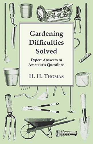 Gardening Difficulties Solved - Expert Answers to Amateur's Questions