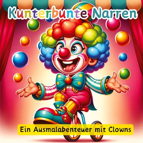 Kunterbunte Narren: Ein Ausmalabenteuer mit Clowns