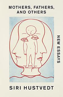 Mothers, Fathers, and Others: New Essays