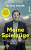 Meine Spielzüge: Aus der Kohlensiedlung zum erfolgreichsten Spielerberater Deutschlands | Fußball-Biografie, die hinter die Kulissen des Profifußballs blickt