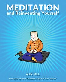 Meditation and Reinventing Yourself