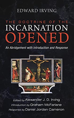 The Doctrine of the Incarnation Opened: An Abridgement with Introduction and Response