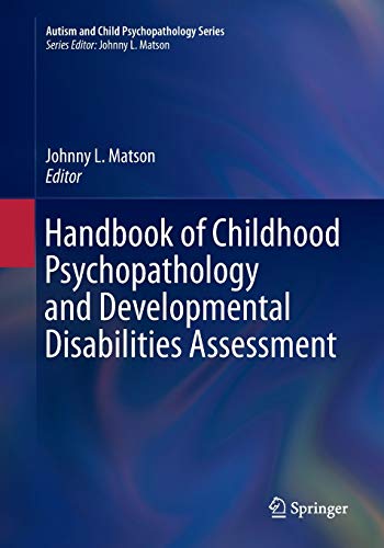 Handbook of Childhood Psychopathology and Developmental Disabilities Assessment (Autism and Child Psychopathology Series)