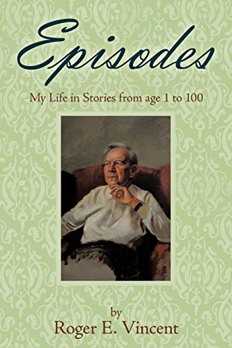 Episodes: My Life in Stories from age 1 to 100