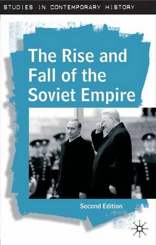 The Rise and Fall of the Soviet Empire, Second Edition (Studies in Contemporary History (Paperback))