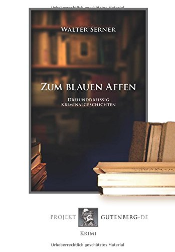 Zum blauen Affen: Dreiunddreißig Kriminalgeschichten
