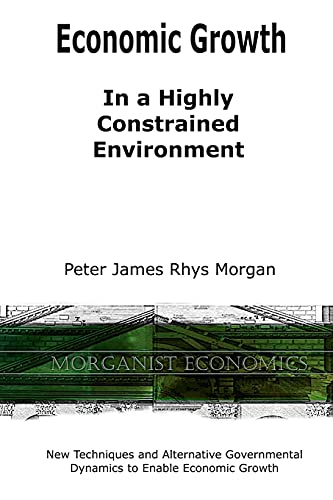 Economic Growth In a Highly Constrained Environment.