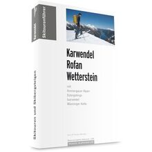 Skitourenführer Karwendel Rofan Wetterstein: mit Ammergauer Alpen, Estergebirge, Isarwinkel und Mieminger Kette