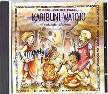Karibuni Watoto. CD: Kinderlieder aus Afrika