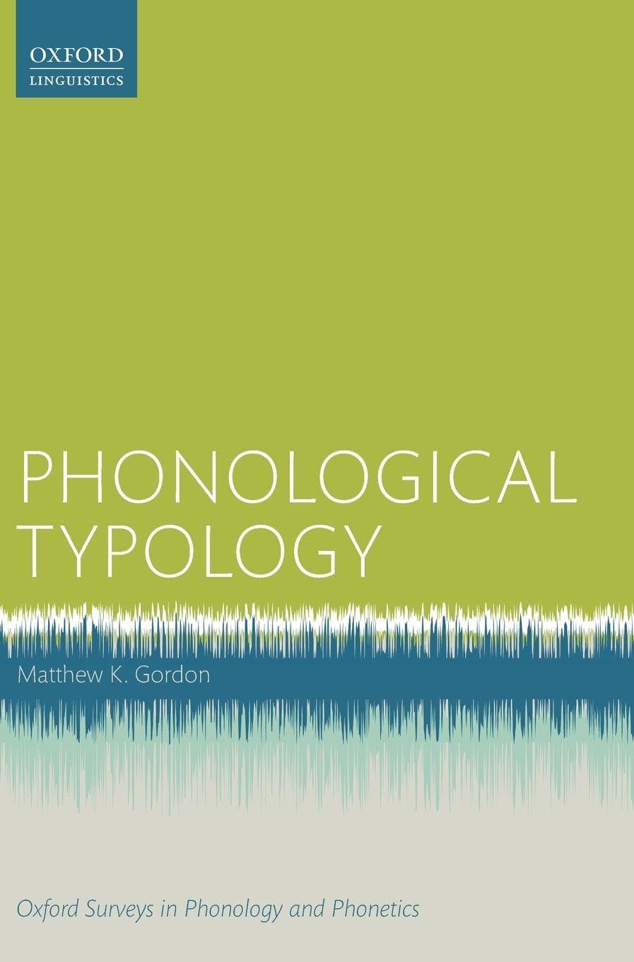Phonological Typology (Oxford Survey in Phonology and Phonetics, Band 1)