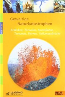 Gewaltige Naturkatastrophen: Erdbeben, Tornados, Sturmfluten, Tsunamis, Dürren, Vulkanausbrüche (Live dabei)