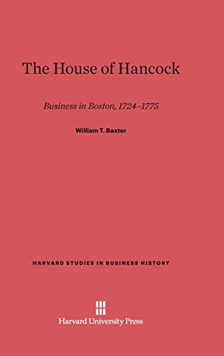 The House of Hancock: Business in Boston, 1724-1775 (Harvard Studies in Business History, Band 10)