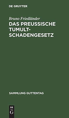 Das preussische Tumultschadengesetz (Sammlung Guttentag, 56, Band 56)