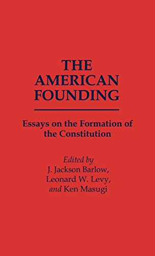 The American Founding: Essays on the Formation of the Constitution (Contributions in Political Science)