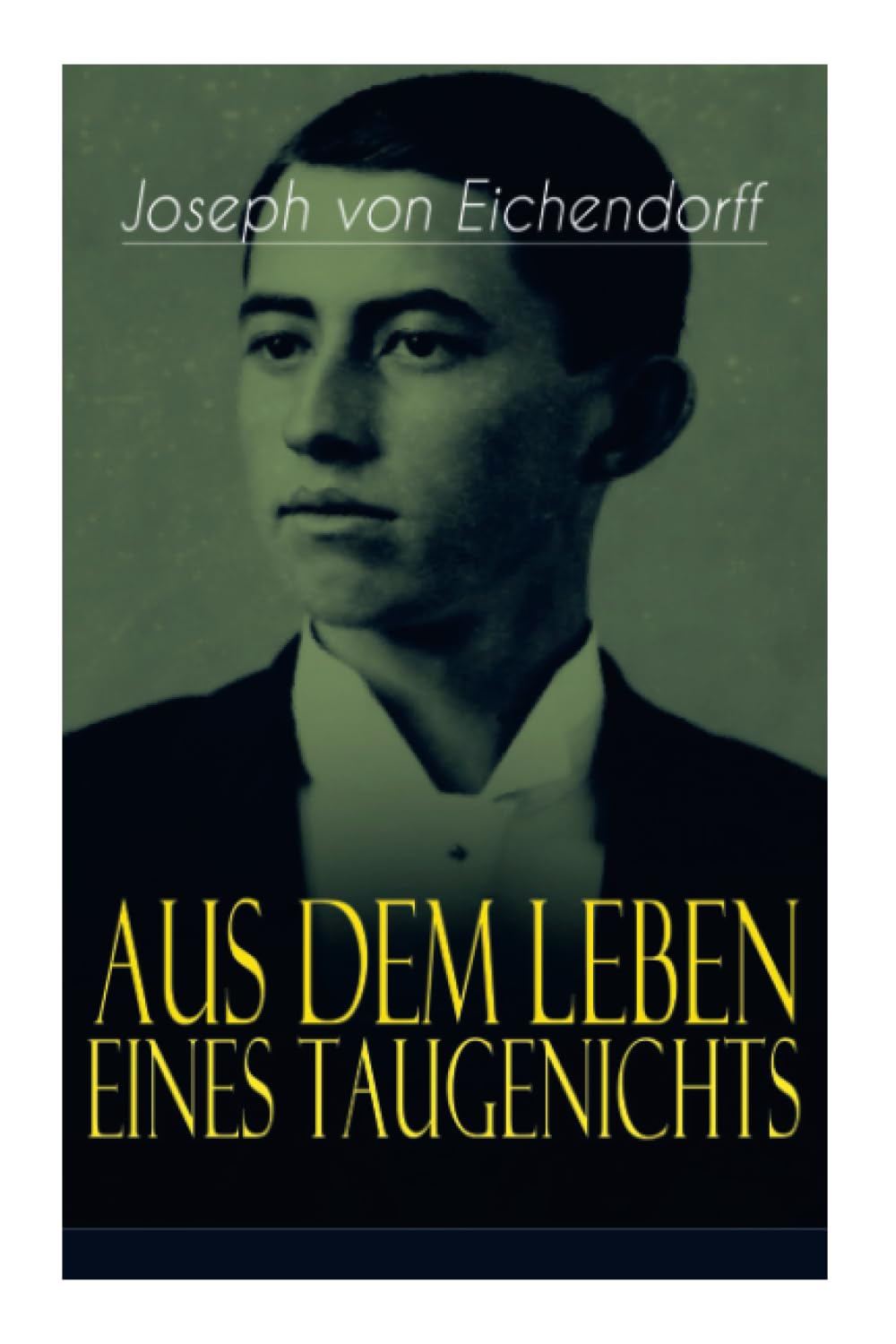 Eichendorff, Joseph Von Aus Dem Leben Eines Taugenichts, Ein Klassiker Der Deutschen Romantik