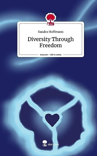 Diversity Through Freedom. Life is a Story - story.one
