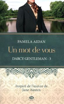 Darcy gentleman. Vol. 3. Un mot de vous