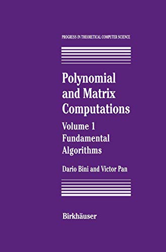 Polynomial and Matrix Computations: Fundamental Algorithms (Progress in Theoretical Computer Science)