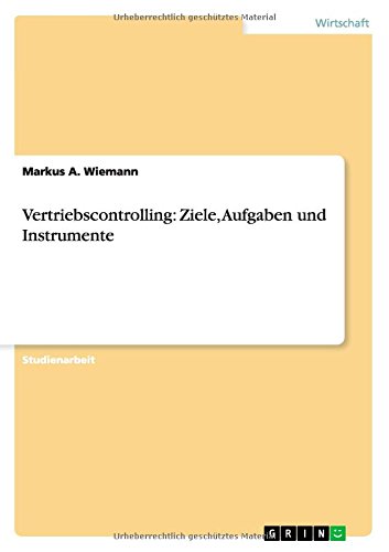 Vertriebscontrolling. Ziele, Aufgaben und Instrumente