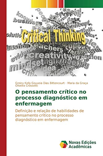 O pensamento crítico no processo diagnóstico em enfermagem: Definição e relação de habilidades de pensamento crítico no processo diagnóstico em enfermagem
