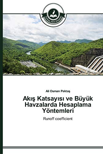Akış Katsayısı ve Büyük Havzalarda Hesaplama Yöntemleri: Runoff coefficient