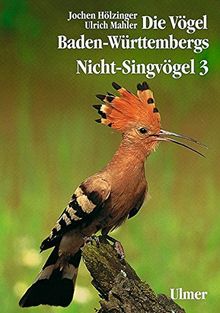 Die Vögel Baden-Württembergs. (Avifauna Baden-Württembergs): Die Vögel Baden-Württembergs, 7 Bde. in Tl.-Bdn., Bd.2/3, Nicht-Singvögel (Grundlagenwerke)