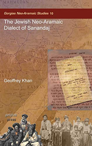 The Jewish Neo-Aramaic Dialect of Sanandaj (Gorgias Neo-Aramaic Studies, Band 10)