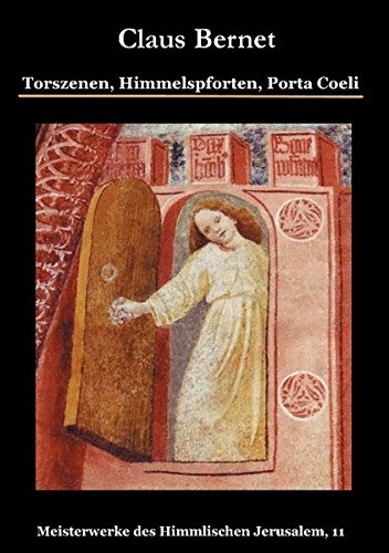 Torszenen, Himmelspforten, Porta Coeli: Meisterwerke des Himmlischen Jerusalem, 11