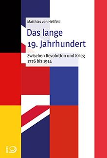 Das lange 19. Jahrhundert: Zwischen Revolution und Krieg 1776-1914