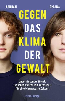 Gegen das Klima der Gewalt: Unser riskanter Einsatz zwischen Polizei und Aktivismus für eine lebenswerte Zukunft
