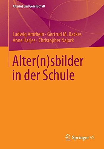 Alter(n)sbilder in der Schule (Alter(n) und Gesellschaft)