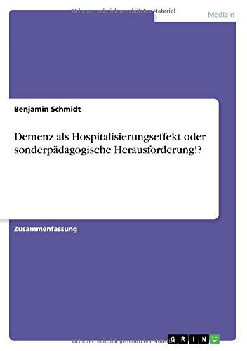 Demenz als Hospitalisierungseffekt oder sonderpädagogische Herausforderung!?