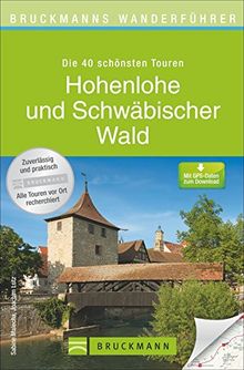 Wanderführer Schwäbischer Wald: Schöne Touren zum Wandern in Hohenlohe und dem schwäbischen Wald -  durch die Genussregion Mainhardter Wald, Ellwanger Berge und zum Ebnisee, jeweils mit GPS Tracks