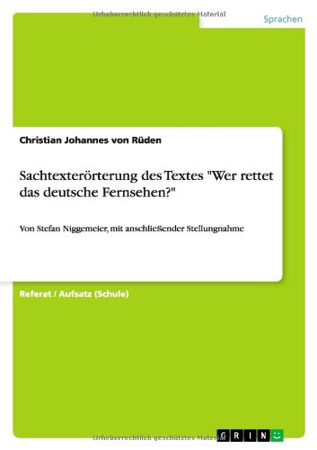 Sachtexterörterung des Textes Wer rettet das deutsche Fernsehen?: Von Stefan Niggemeier, mit anschließender Stellungnahme