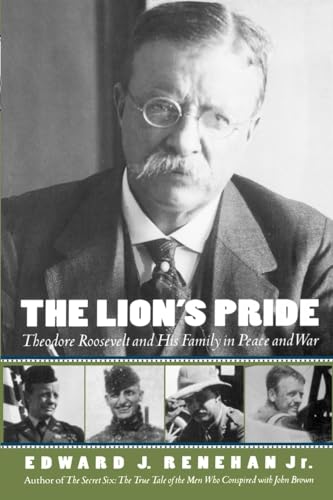 The Lion's Pride: Theodore Roosevelt and His Family in Peace and War (Oxford University Press Paperback)