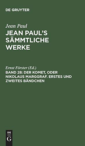 Der Komet, oder Nikolaus Marggraf. Erstes und zweites Bändchen (Jean Paul: Jean Paul’s Sämmtliche Werke)