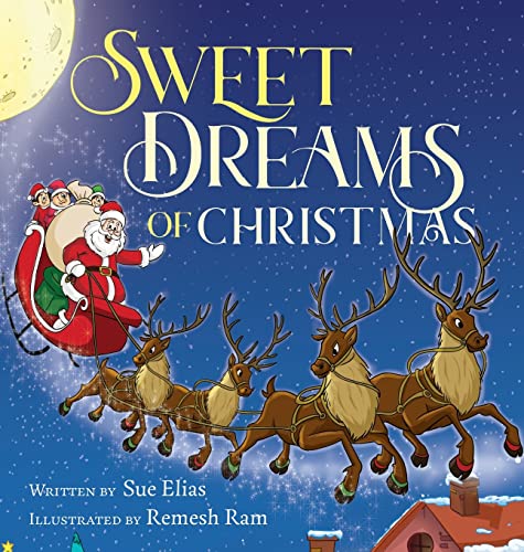 Sweet Dreams of Christmas: A Children's Bedtime Story for Ages 3-5