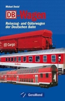 DB Wagen: Reisezug- und Güterwagen der Deutschen Bahn