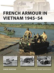 French Armour in Vietnam 1945–54 (New Vanguard, Band 267)