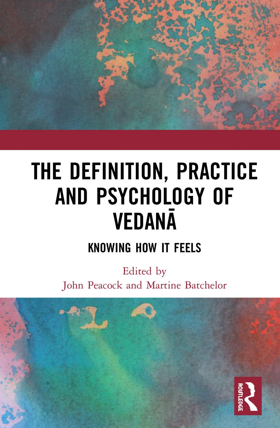 The Definition, Practice, and Psychology of Vedan¿: Knowing How It Feels