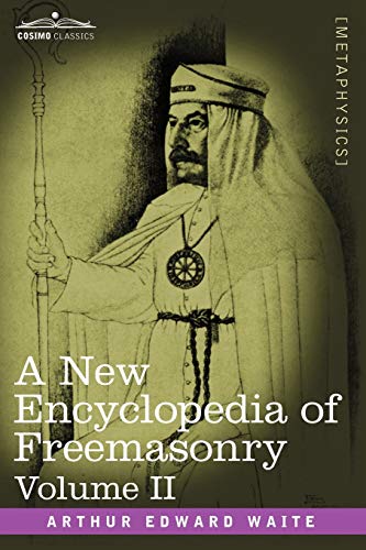Waite, Arthur Edward A New Encyclopedia Of Freemasonry, Volume Ii
