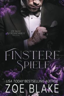 Finstere Spiele: Eine Dunkle Romanze (Dunkle Besessenheit, Band 3)