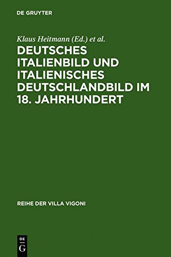 Deutsches Italienbild und italienisches Deutschlandbild im 18. Jahrhundert (Reihe der Villa Vigoni, Band 9)