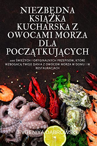 NIEZB¿DNA KSI¿¿KA KUCHARSKA Z OWOCAMI MORZA DLA POCZ¿TKUJ¿CYCH