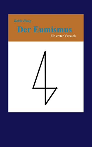 Der Eumismus: Ein erster Versuch