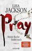 Pray - Meine Rache findet euch: Ein neuer Fall für Bentz und Montoya. Thriller | SPIEGEL Bestseller-Autorin