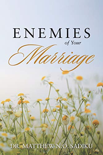 Sadiku, Matthew N. O. Enemies Of Your Marriage