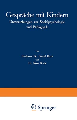 Gespräche mit Kindern: Untersuchungen zur Sozialpsychologie und Pädagogik