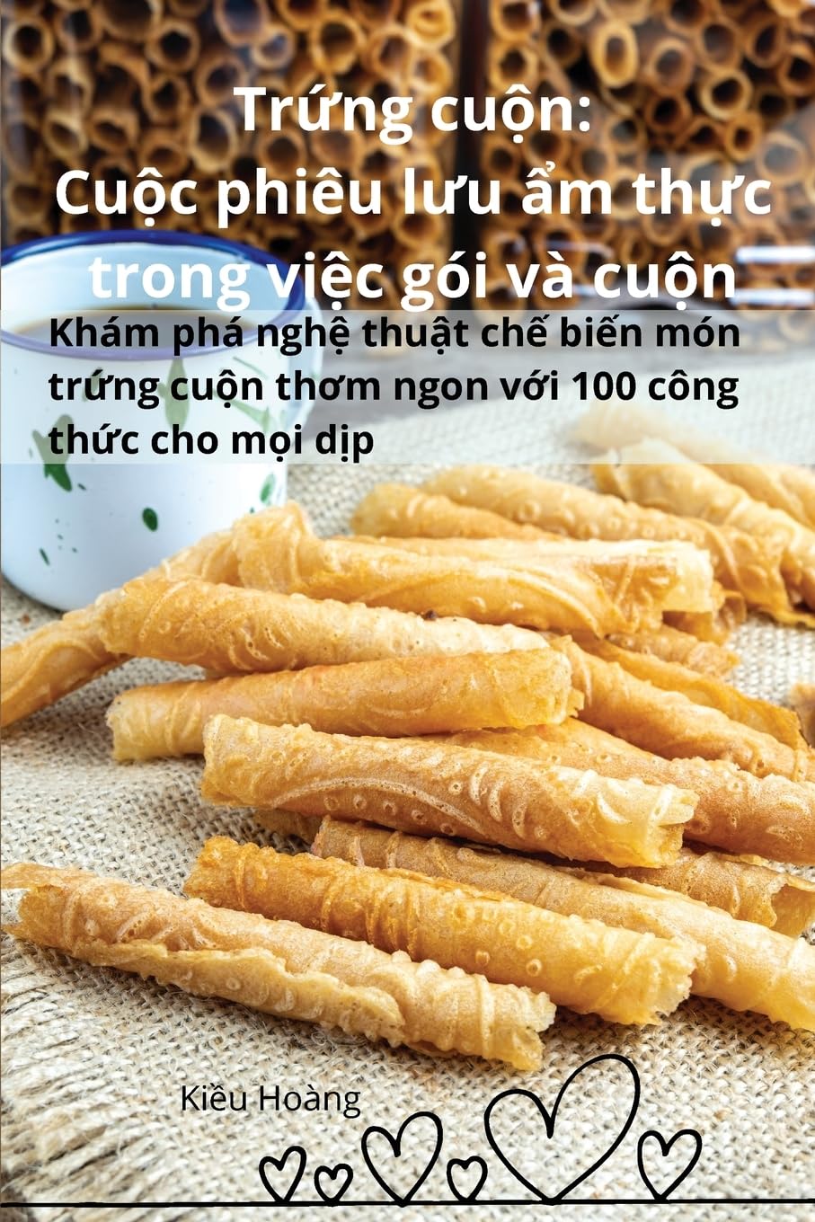Tr¿ng cu¿n: Cu¿c phiêu l¿u ¿m th¿c trong vi¿c gói và cu¿n